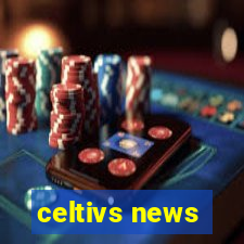 celtivs news